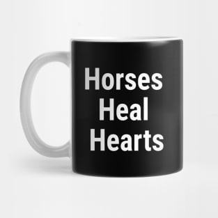 Horses Heal Hearts White Mug